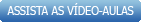 Assista as vídeo-aulas