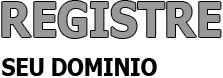 Registre seu Domínio Registre seu Domínio